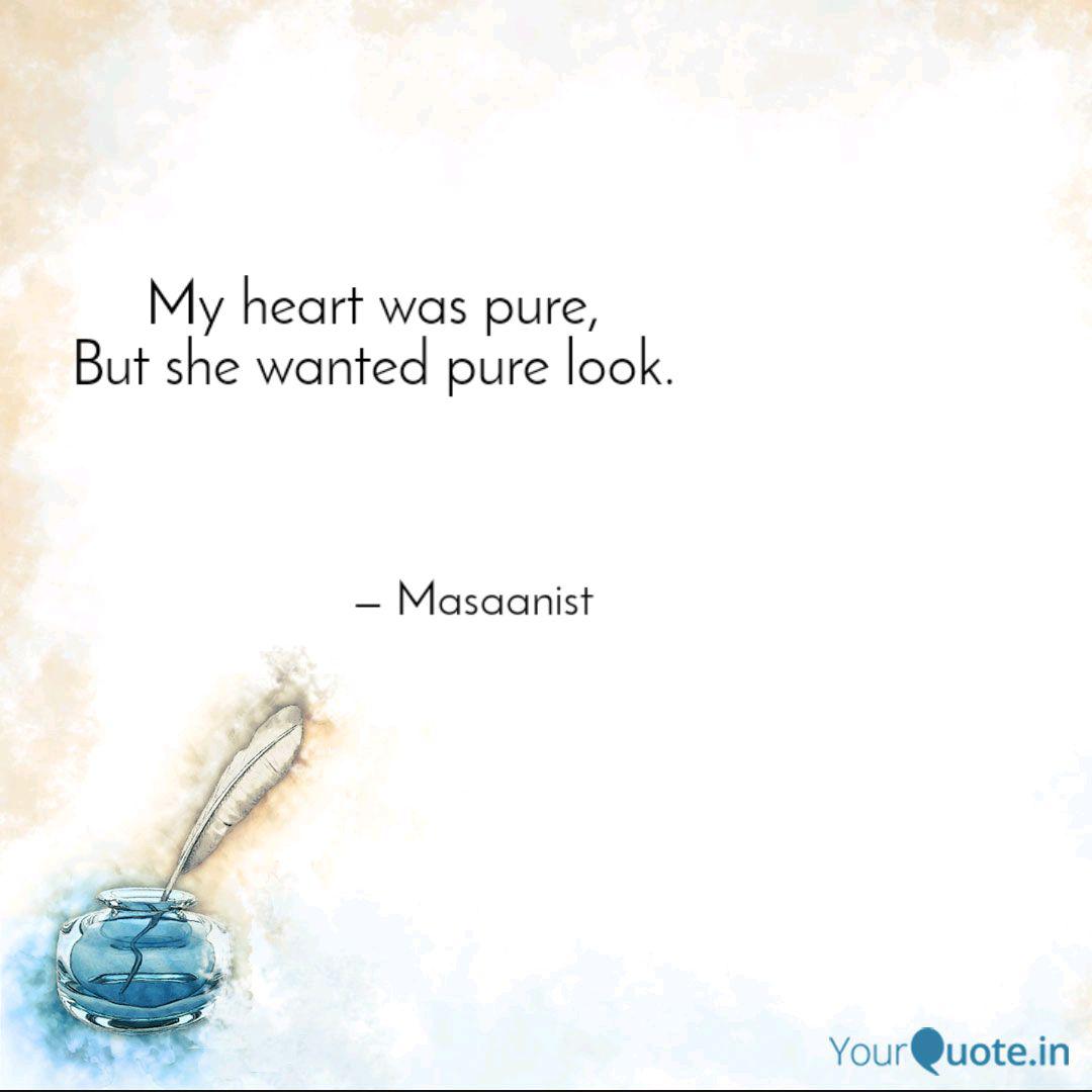 My Heart Was Pure But Sh Quotes Writings By Darshan Gupta Yourquote