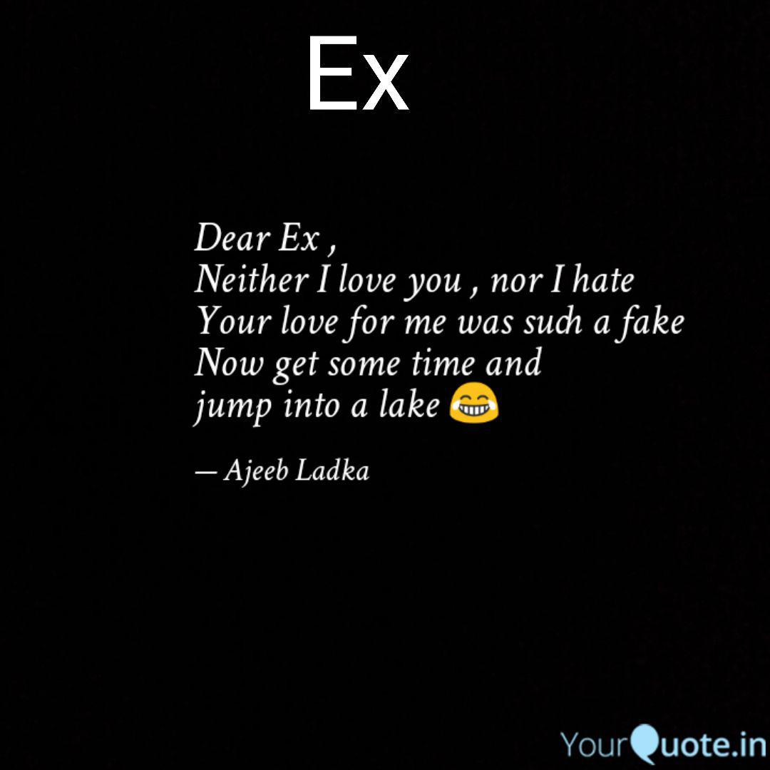 Dear Ex Neither I Love Quotes Writings By Bhavil Jain