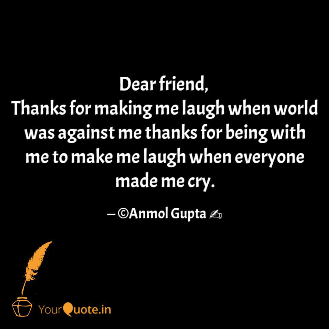Dear Friend Thanks For Quotes Writings By Anmol Gupta Yourquote