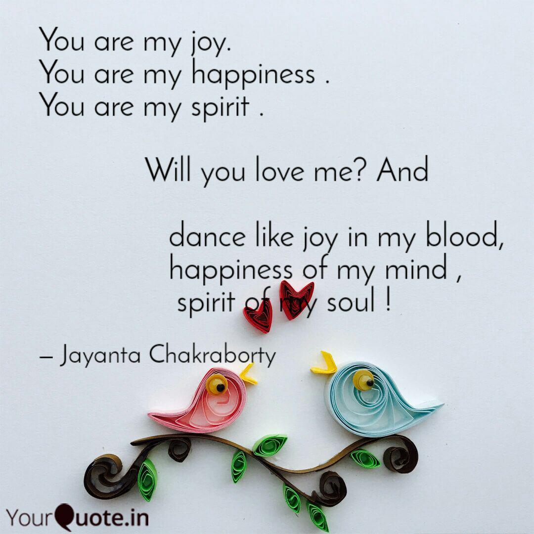 You Are My Joy You Are M Quotes Writings By Jayanta Chakraborty Yourquote