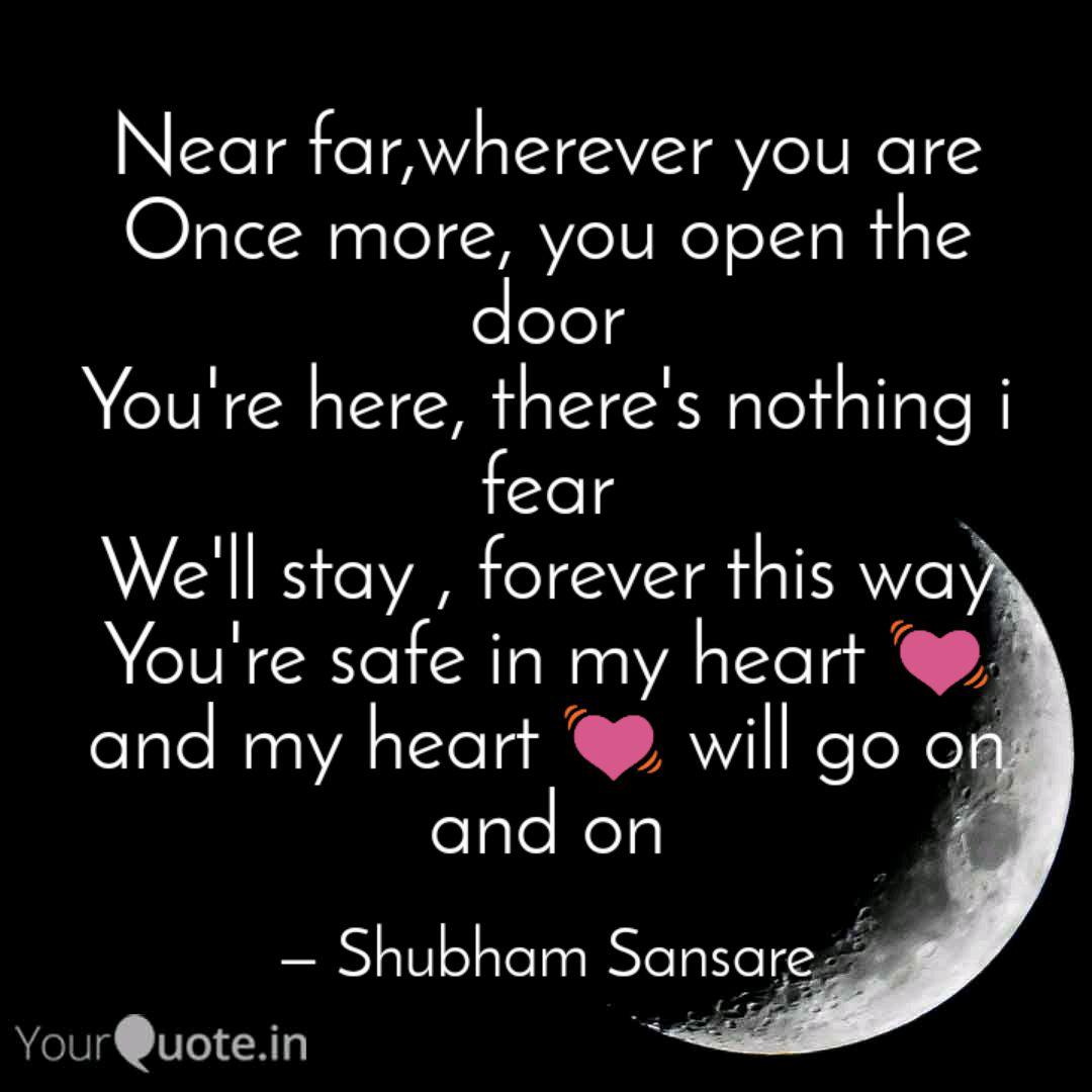 Near Far Wherever You Are Quotes Writings By Shubham Sansare Yourquote