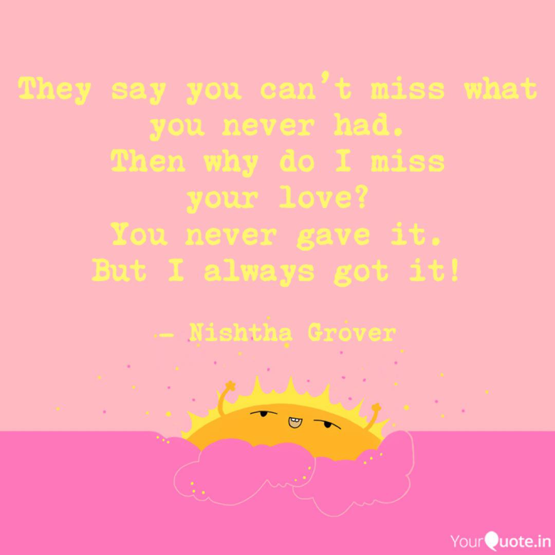 They Say You Can T Miss W Quotes Writings By Nishtha Grover Yourquote