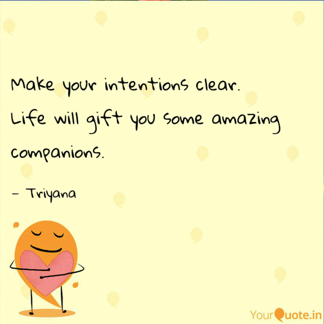 Make Your Intentions Clea Quotes Writings By Unvoiced Thoughts Yourquote