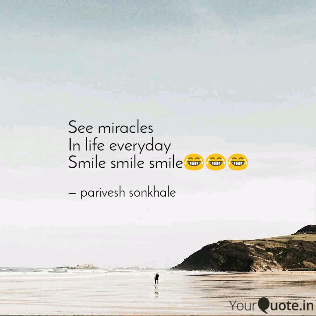 See Miracles In Life Eve Quotes Writings By Parivesh Sonkhale Yourquote Miracles happen every day and earthly angles can make a huge impact. see miracles in life eve quotes