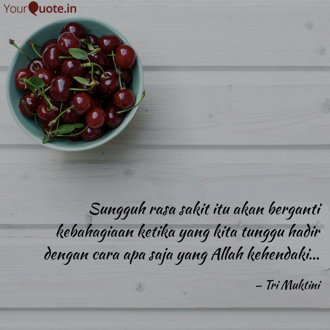 Sungguh Rasa Sakit Itu Ak Quotes Writings By Tri Muktini Yourquote
