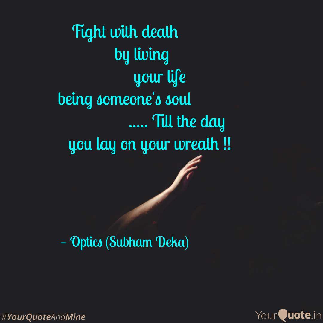 Fight With Death Quotes Writings By Subham Deka Yourquote