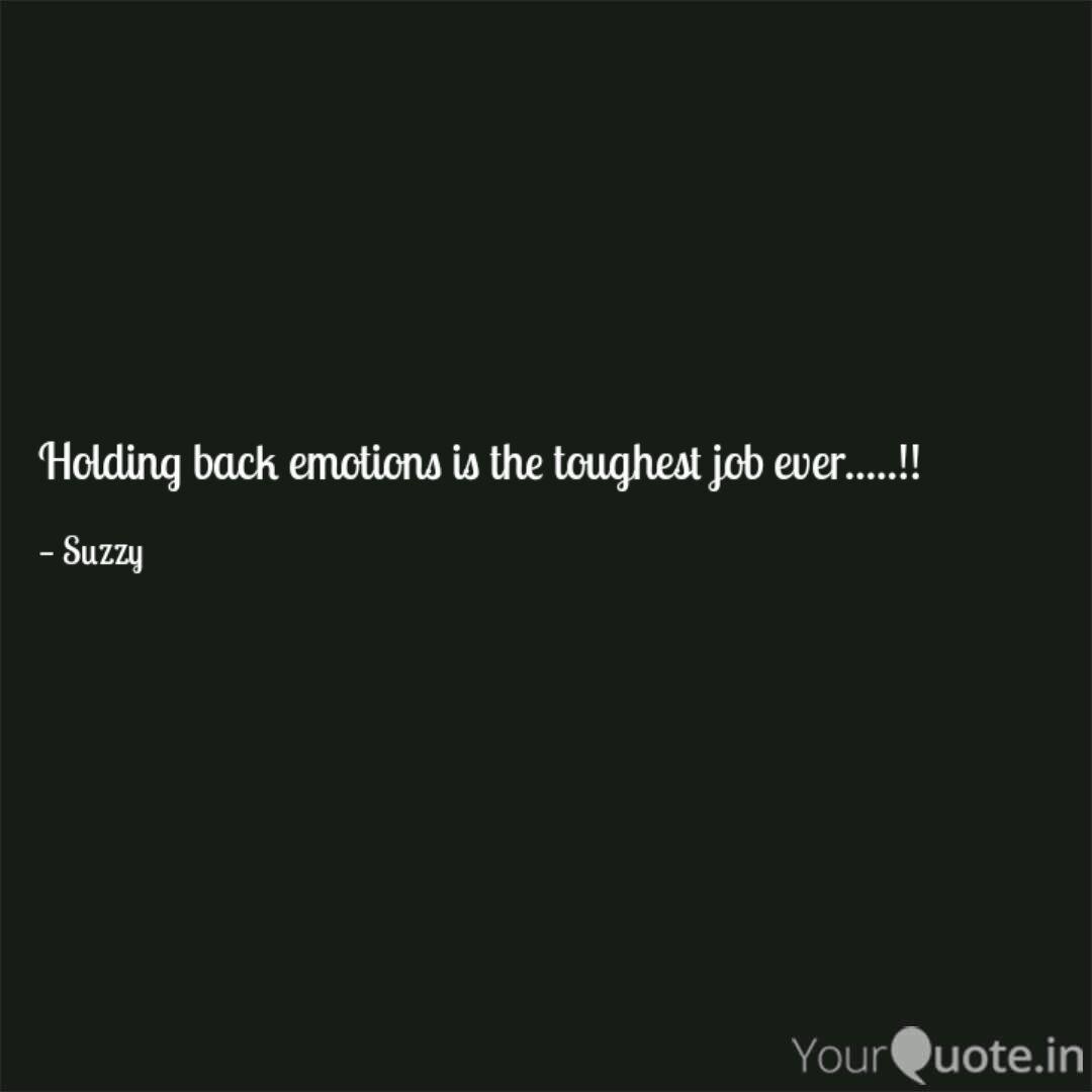 Holding Back Emotions Is Quotes Writings By Sujata Priyambada Yourquote