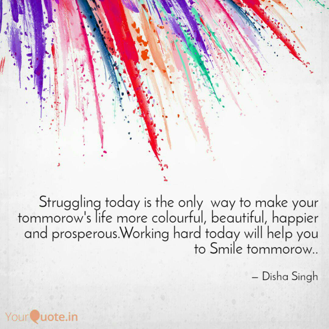 Struggling today is the o Quotes & Writings by Disha Singh