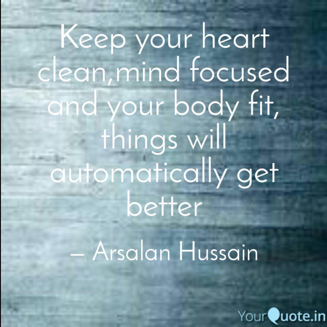 Keep Your Heart Clean,Min... | Quotes & Writings By Arsalan Hussain | Yourquote