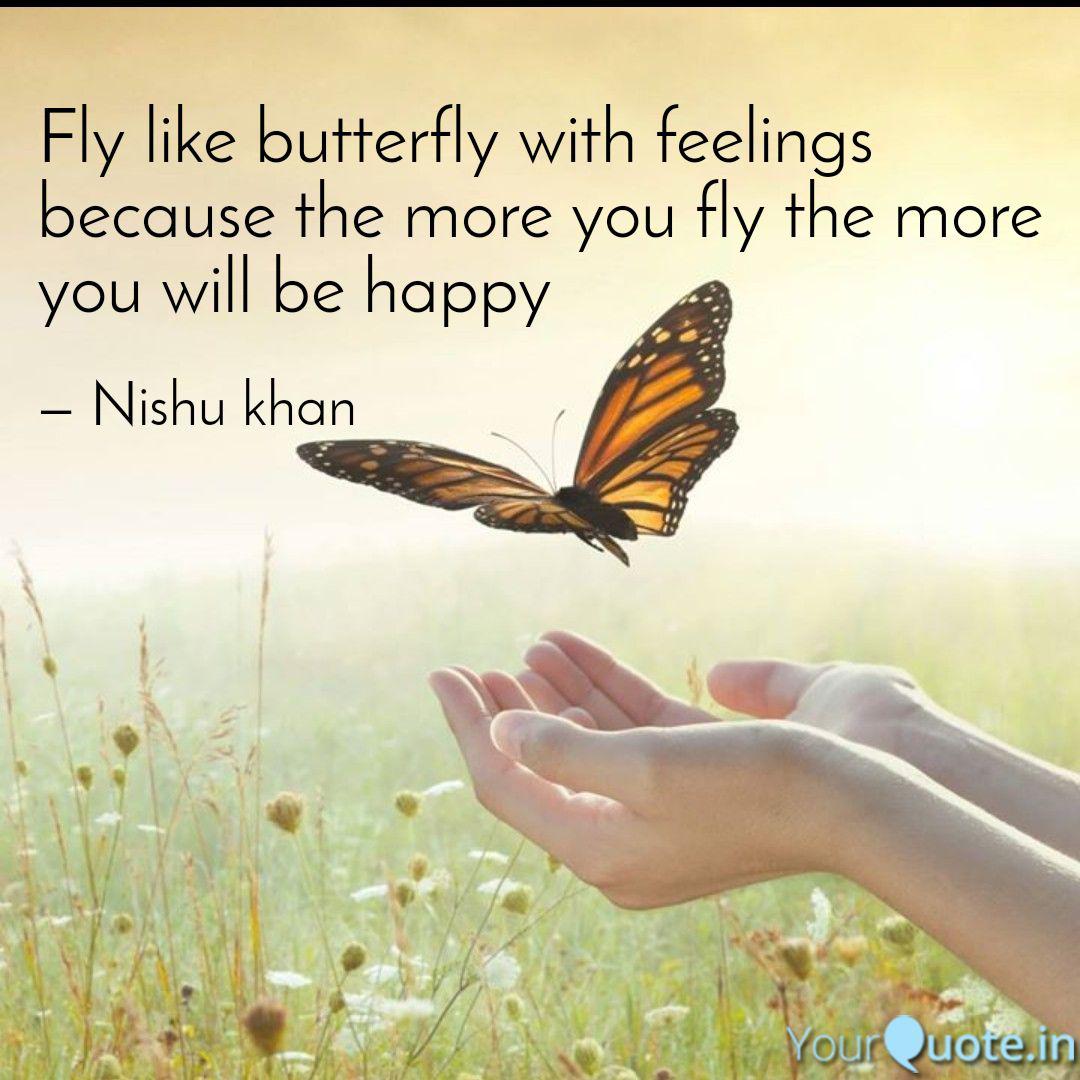 Fly like butterfly with f... Quotes & Writings by Nishu Khan YourQuote Fly like butterfly with f... Quotes & Writings by Nishu Khan YourQuote