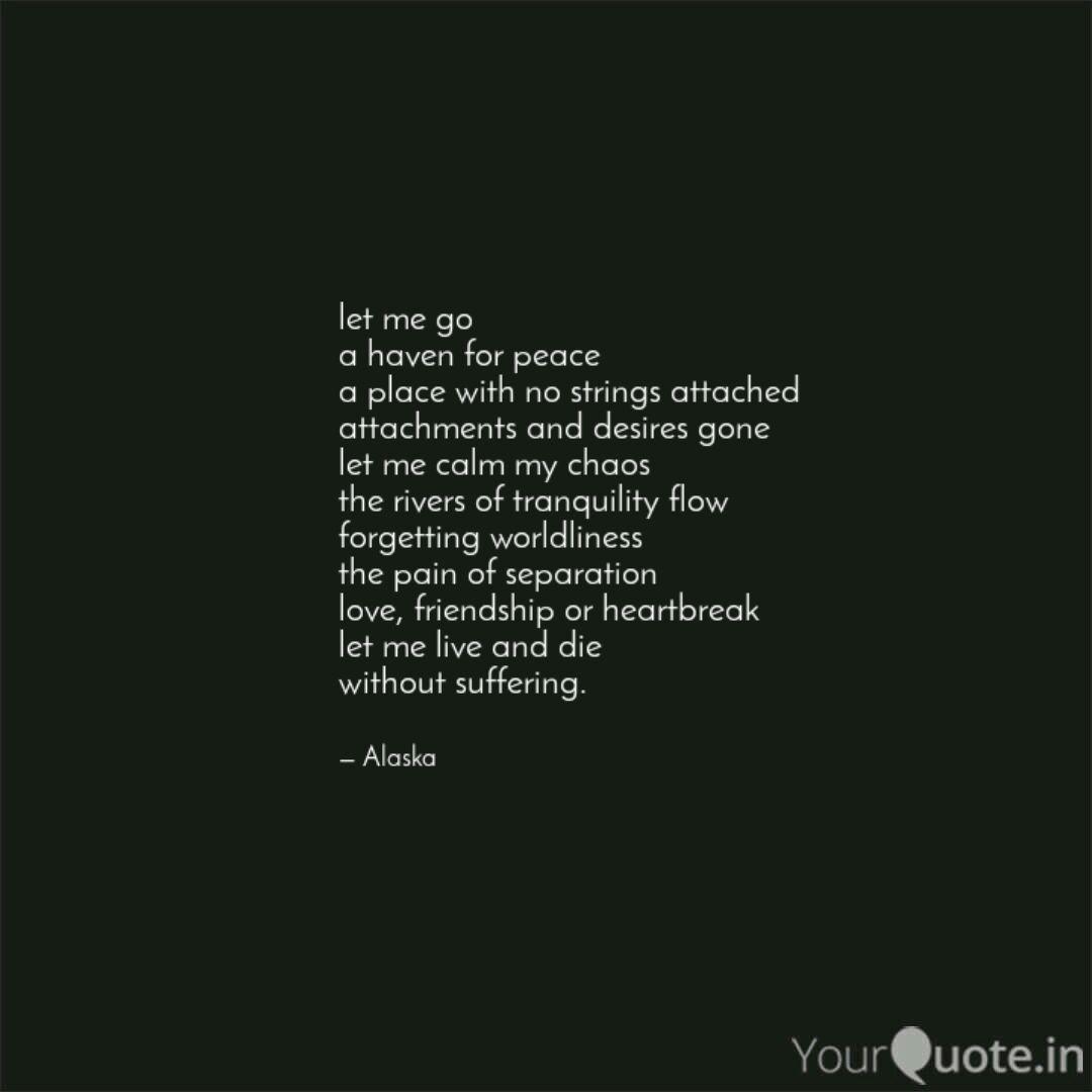 Let Me Go A Haven For Pea... | Quotes & Writings By Vyomika Dev | Yourquote