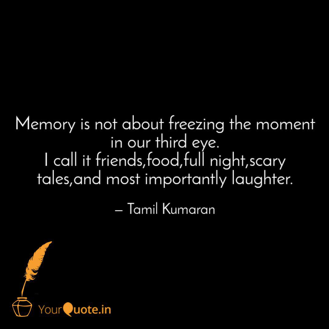 Wallpaper Memory Is Not About Freez Quotes Writings By Tamil Kumaran Desktop Wallpaper Free
