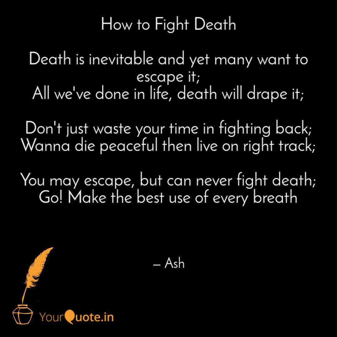 How To Fight Death Death Quotes Writings By Asavari Sharma Yourquote