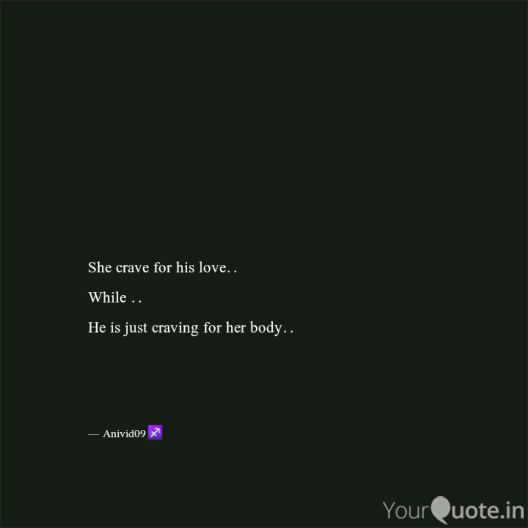 She Crave For His Love Quotes Writings By Dev Ynah Yourquote
