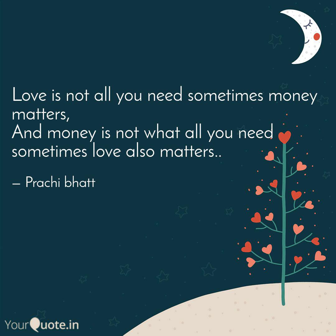 Love Is Not All You Need Quotes Writings By Prachi Bhatt