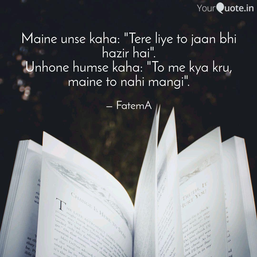 Maine Unse Kaha Tere Li Quotes Writings By Fatema Hajiwala Yourquote