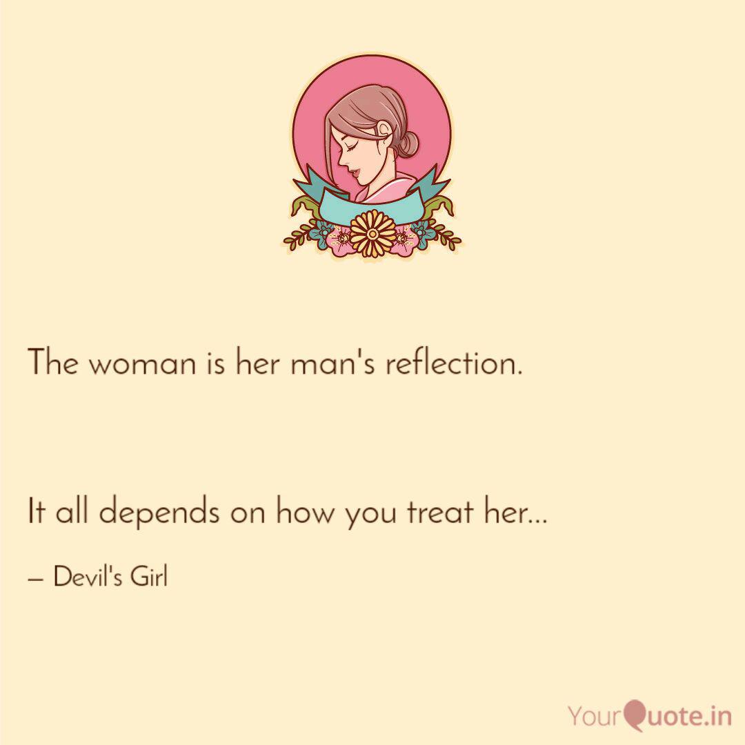 The Woman Is Her Man's Re... | Quotes & Writings By Sasika Kumar | Yourquote