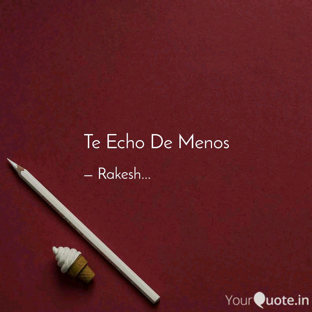 Te Echo De Menos Quotes Writings By Rakesh Yourquote