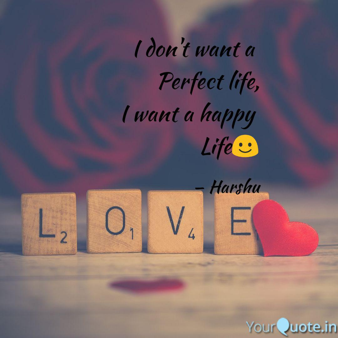I Don T Want A Perfect Quotes Writings By Mr Perfect Yourquote April 1 2015 by good morning quote. quotes writings by mr perfect