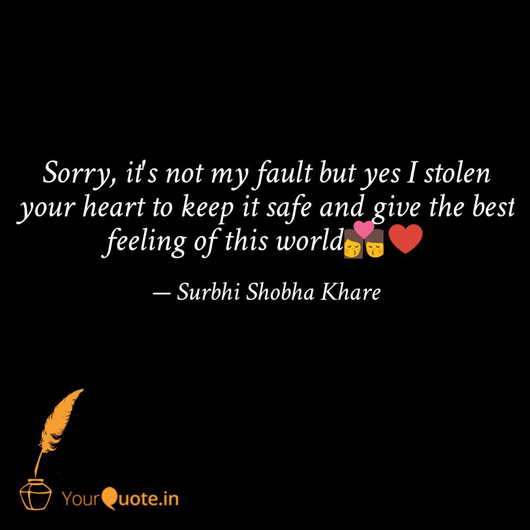 Sorry It S Not My Fault Quotes Writings By Surbhi Shobha Khare Yourquote