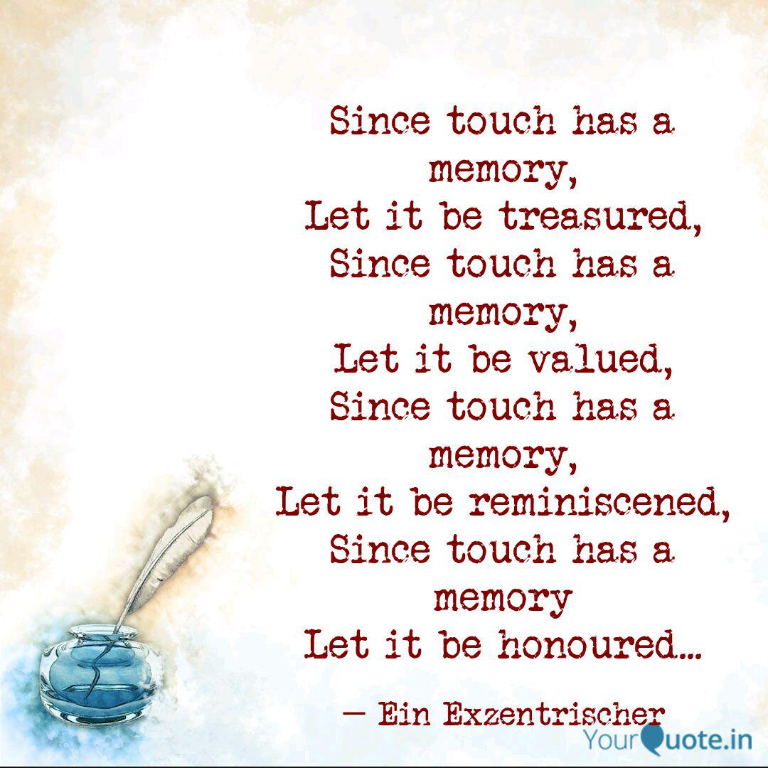 Since Touch Has A Memory Quotes Writings By Souveek Roy Yourquote