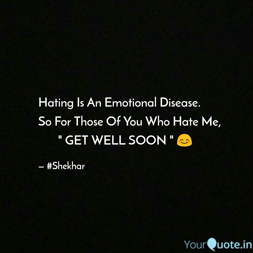 Hating Is An Emotional Di Quotes Writings By Shekhar Saxena Yourquote