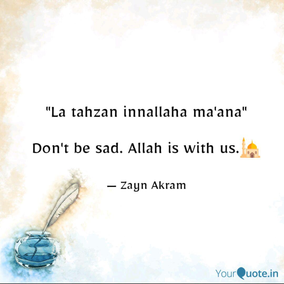 La Tahzan Innallaha Ma A Quotes Writings By Zayn Akram Yourquote