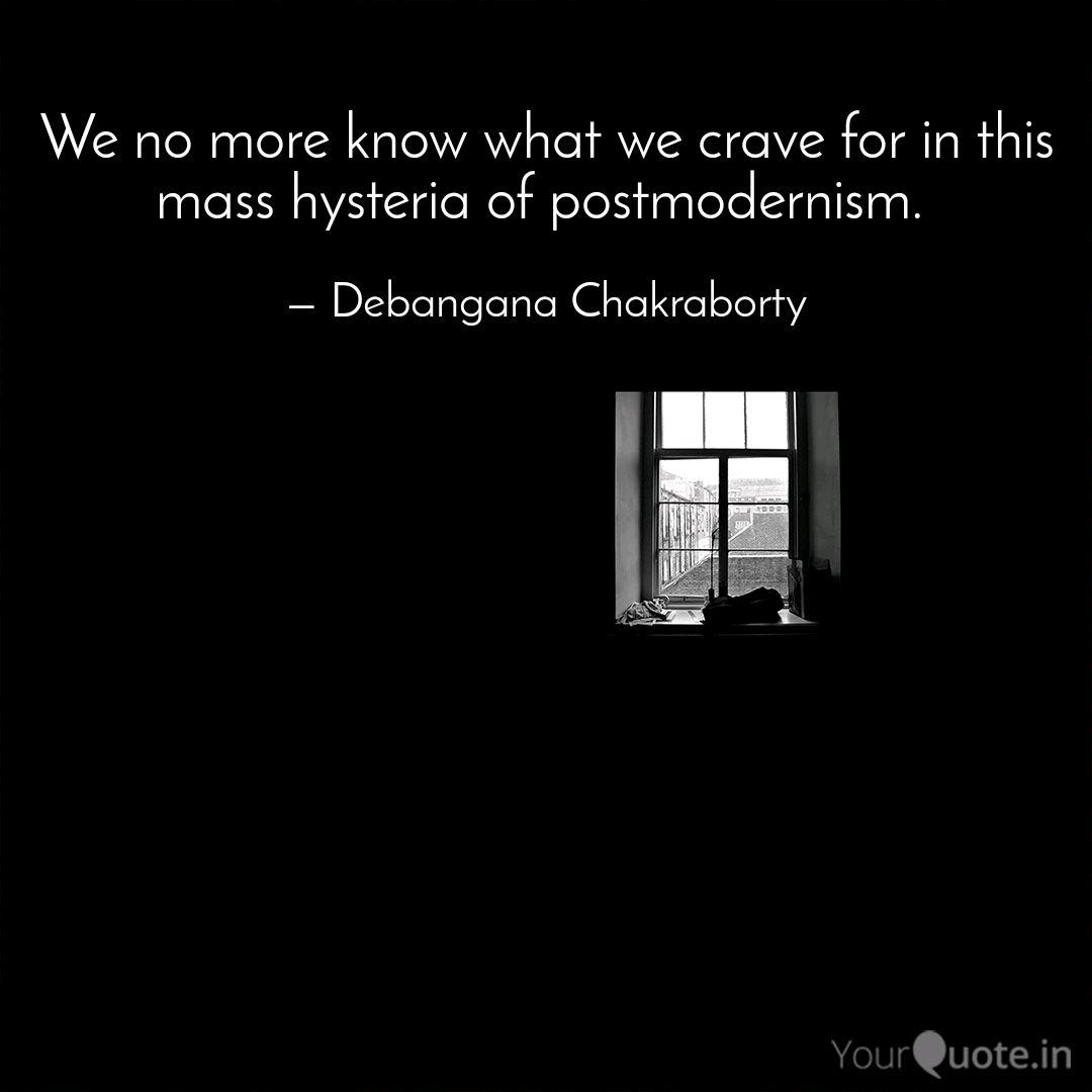 We No More Know What We C Quotes Writings By Debangana Chakraborty Yourquote