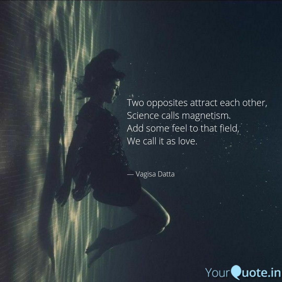Two Opposites Attract Eac Quotes Writings By Vagisa Datta Yourquote