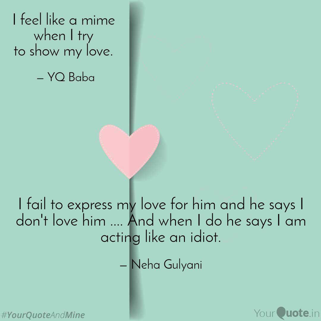 I Fail To Express My Love Quotes Writings By N G Yourquote