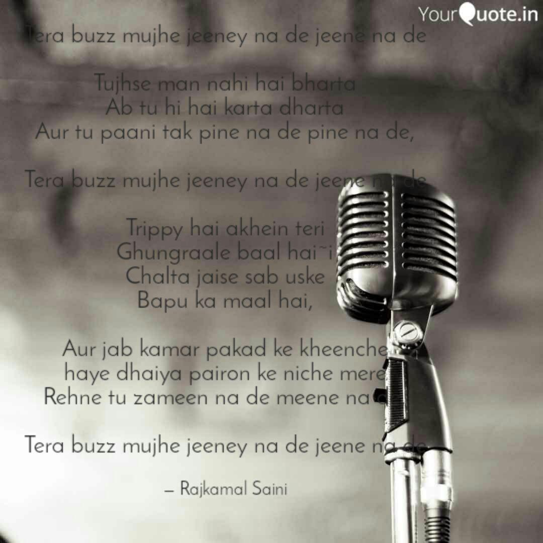 Tera Buzz Mujhe Jeeney Na Quotes Writings By Rajkamal Saini Yourquote Free tujhse man nhi hai bharta ab tu hi hai karta dharta or tu pani tk pine na de high mp3. yourquote