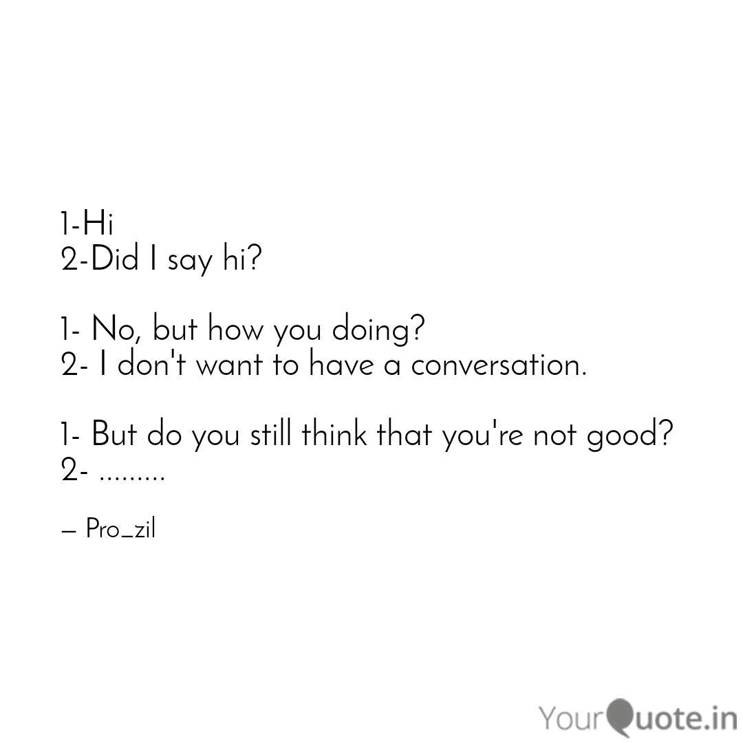 1 Hi 2 Did I Say Hi 1 Quotes Writings By Promit Bhattacharya Yourquote