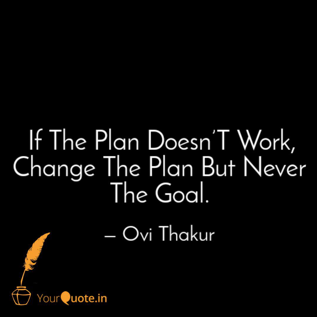 If The Plan Doesn T Work Quotes Writings By Omvir Tomar Yourquote