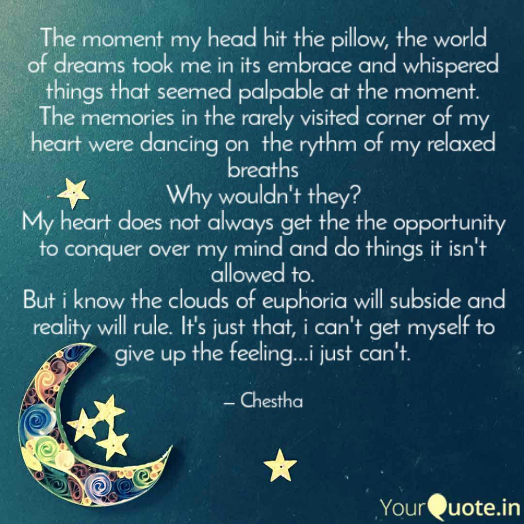 The Moment My Head Hit Th Quotes Writings By Chestha Bhatia