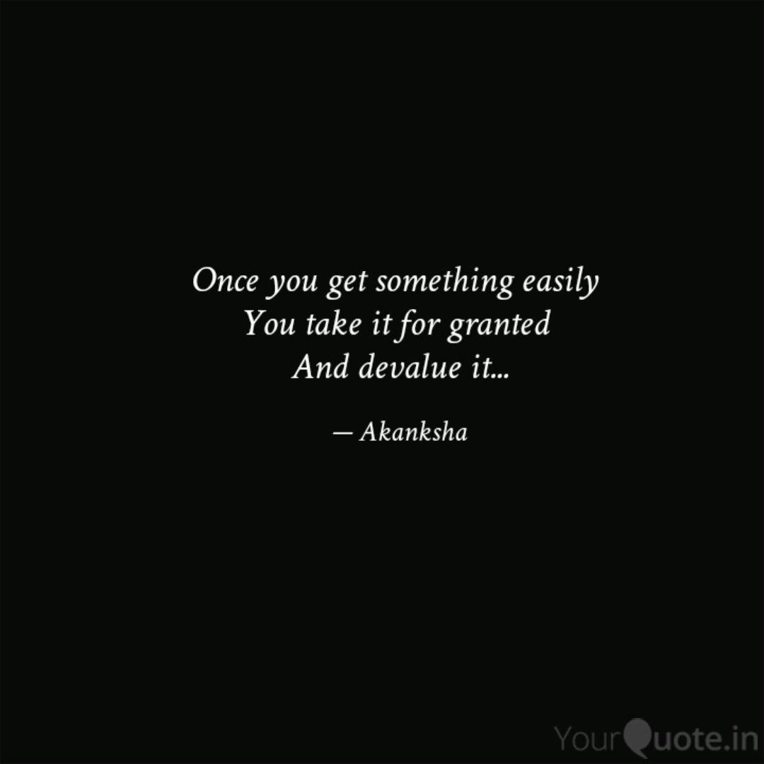 Once You Get Something Ea Quotes Writings By Akanksha Trivedi Yourquote