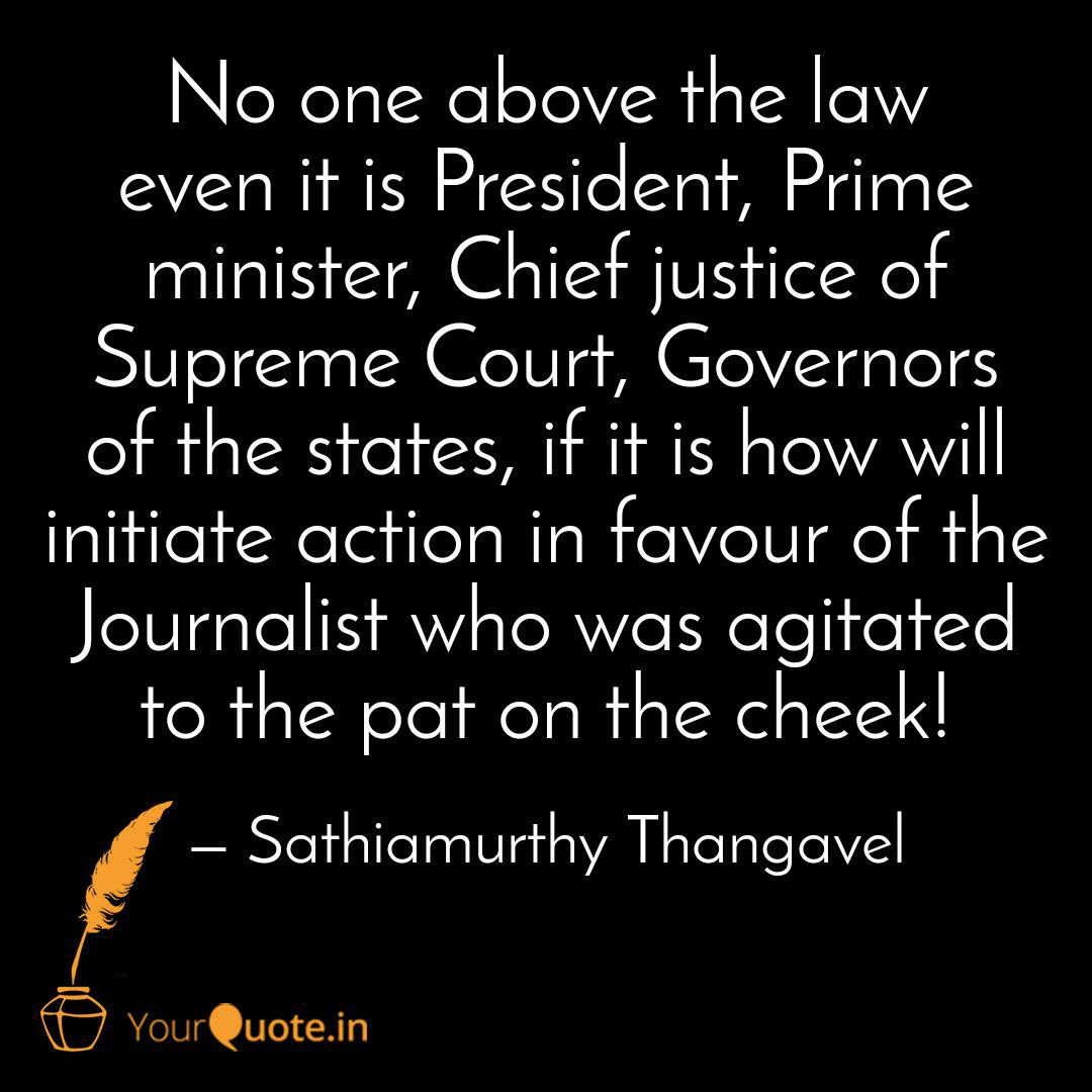 No One Above The Law Even Quotes Writings By Sathiamurthy Thangavel Yourquote