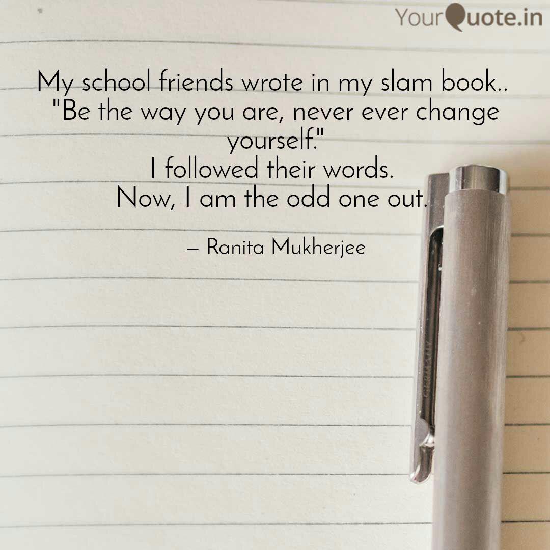 My School Friends Wrote I Quotes Writings By Ranita Mukherjee Yourquote 1:32 mazic writer recommended for you. quotes writings by ranita mukherjee