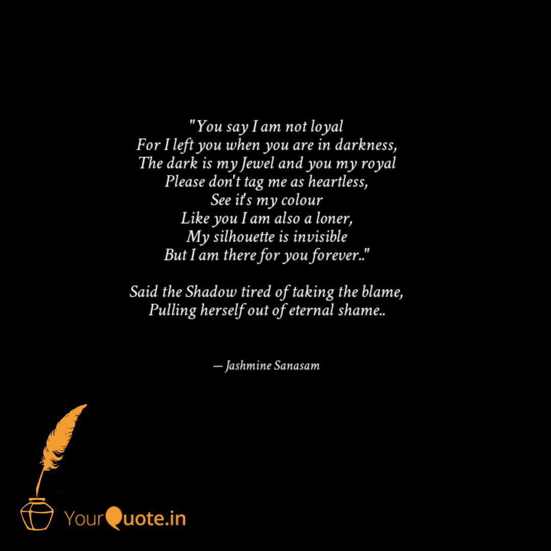You Say I Am Not Loyal F Quotes Writings By Jashmine Sanasam Yourquote