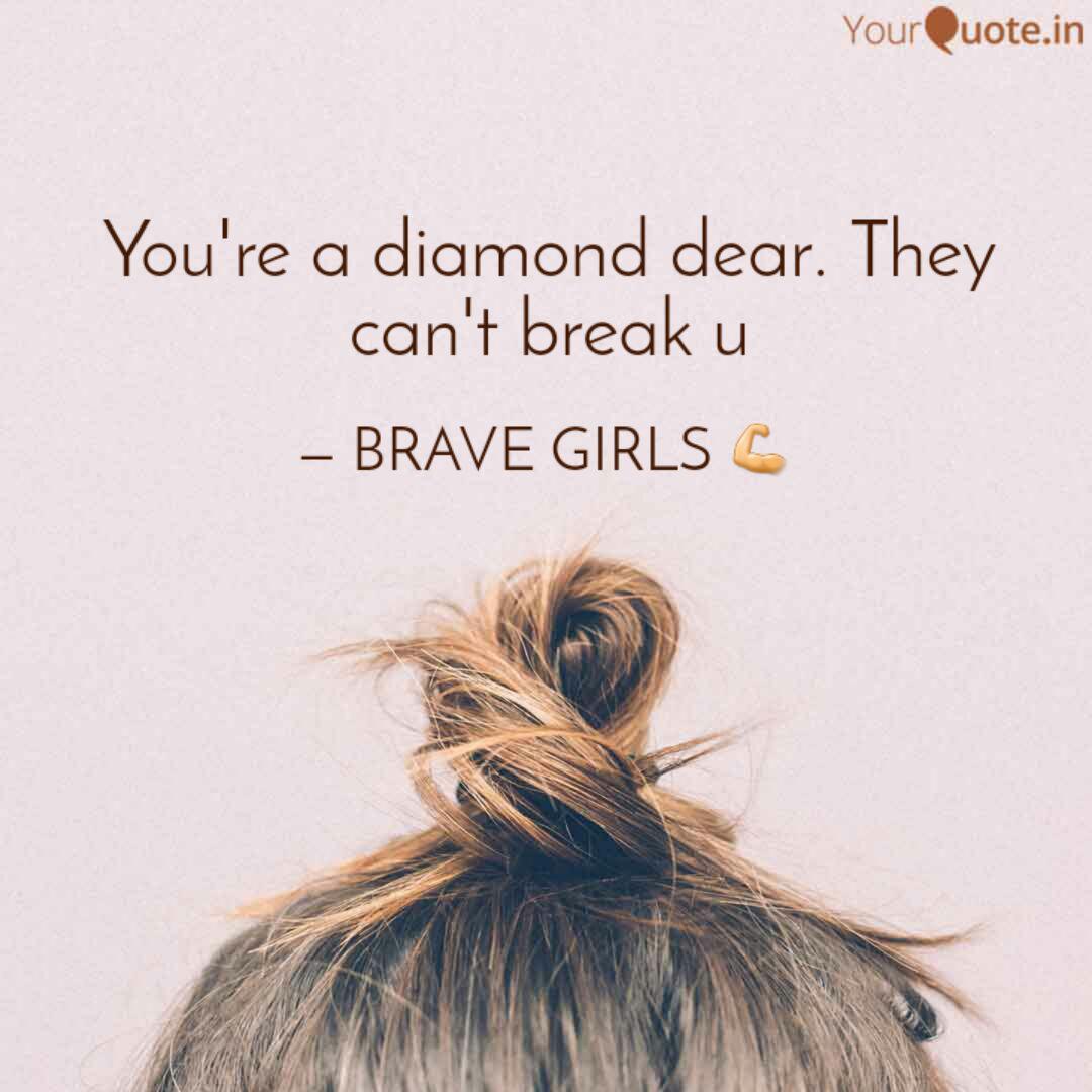 Get Wallpaper You Re A Diamond Dear Th Quotes Writings By Brave Girl For Free