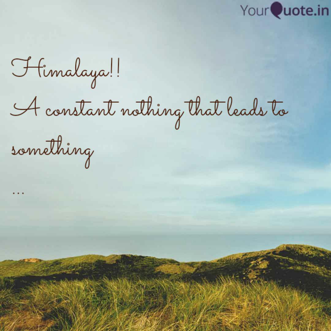 Himalaya A Constant No Quotes Writings By Arpit Jain Yourquote