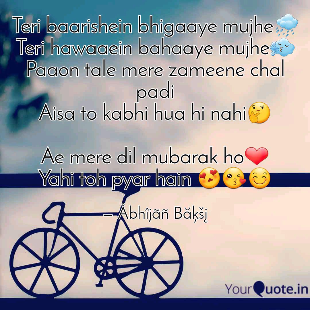 Teri Baarishein Bhigaaye Quotes Writings By Abhijan BÄksÄ¯ Yourquote Kya ho gayin, woh baarishein? yourquote