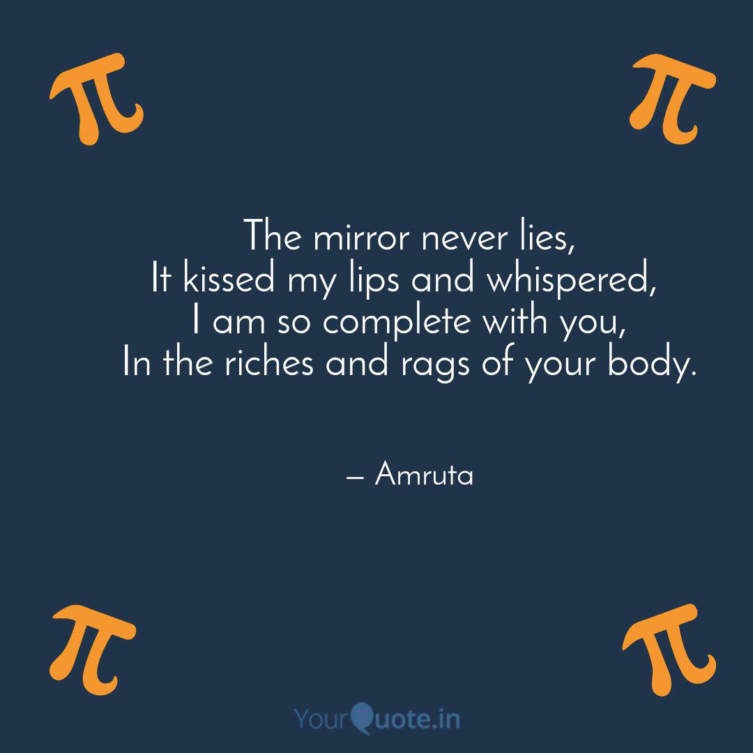 The Mirror Never Lies It Quotes Writings By Amruta Das Yourquote