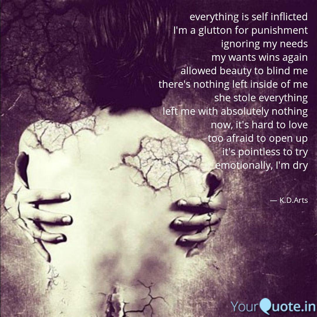 Everything Is Self Inflic Quotes Writings By K D Arts Yourquote