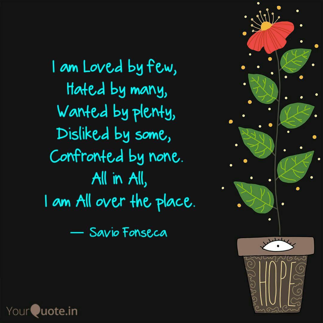 I Am Loved By Few Hate Quotes Writings By Savio Fonseca Yourquote