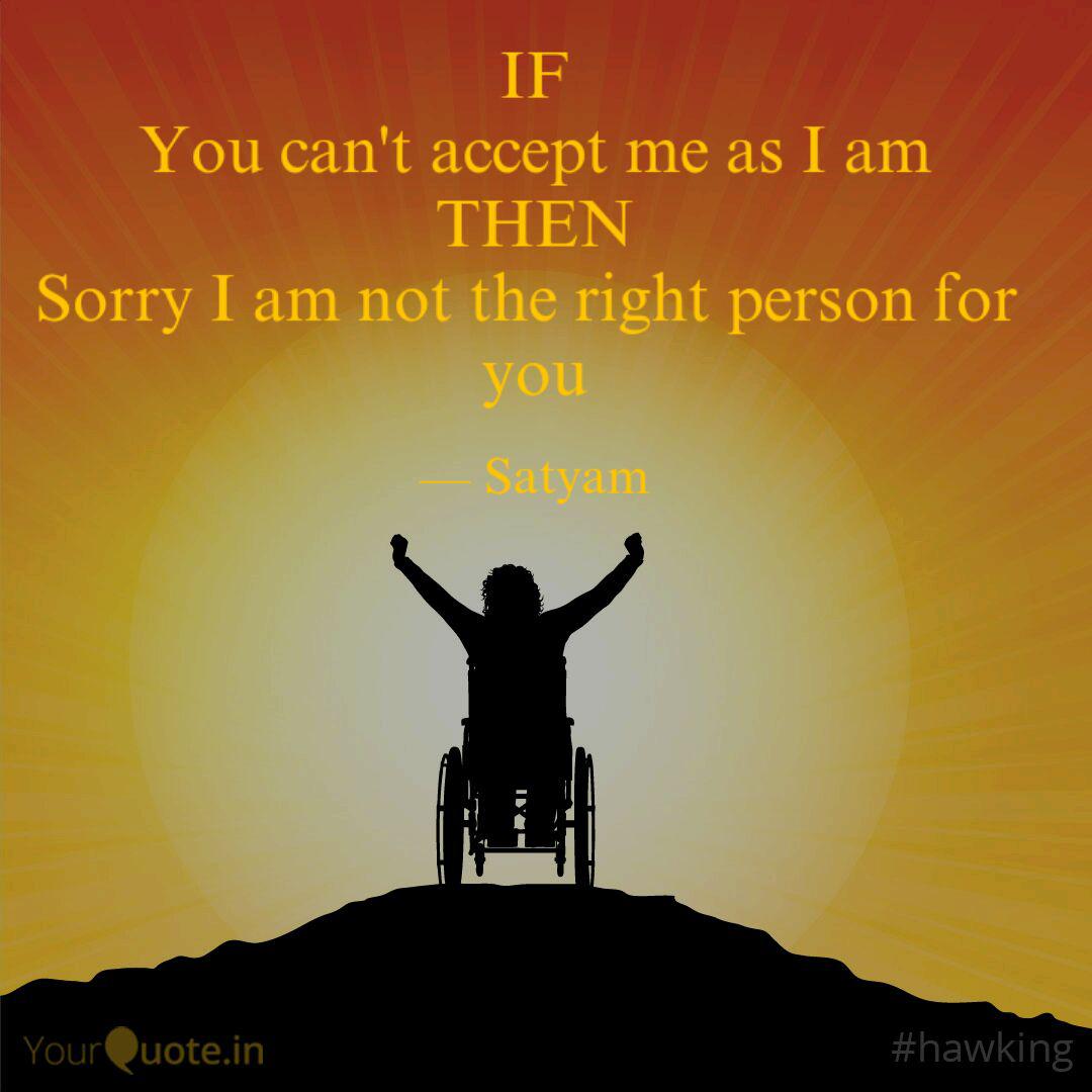 If You Can T Accept Me As Quotes Writings By Satyam Rastogi Yourquote