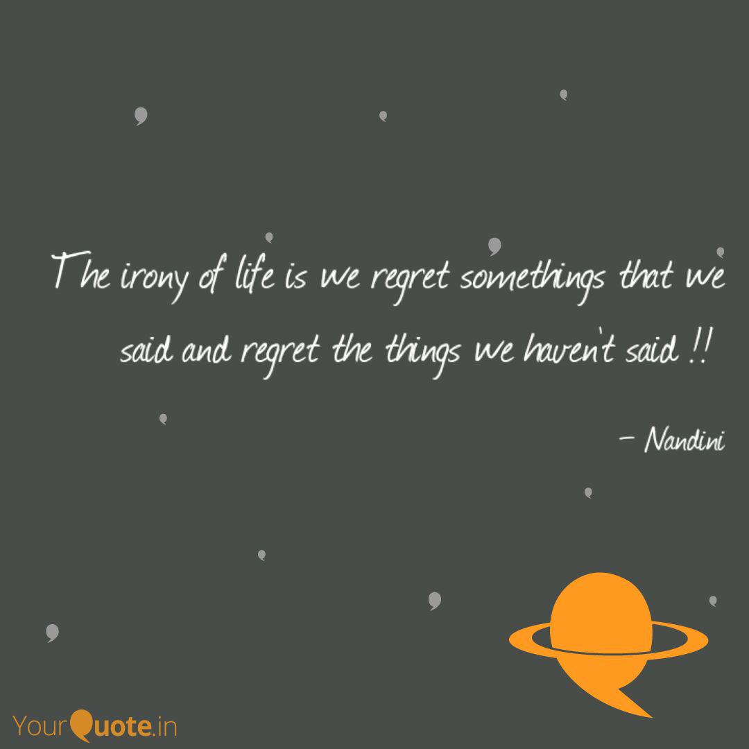 The Irony Of Life Is We R Quotes Writings By Nandini Yourquote