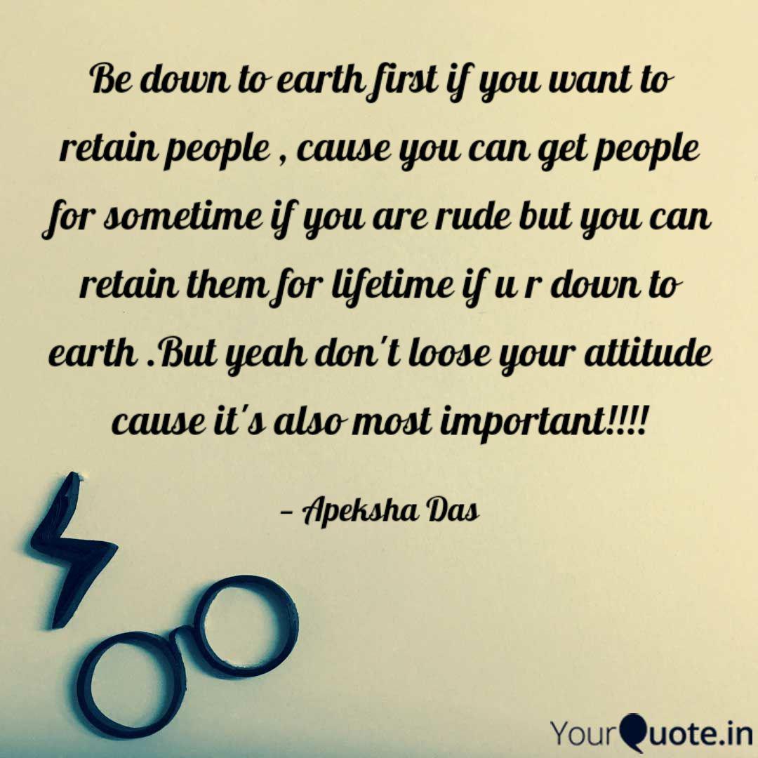Be Down To Earth First If Quotes Writings By Apeksha Das Yourquote