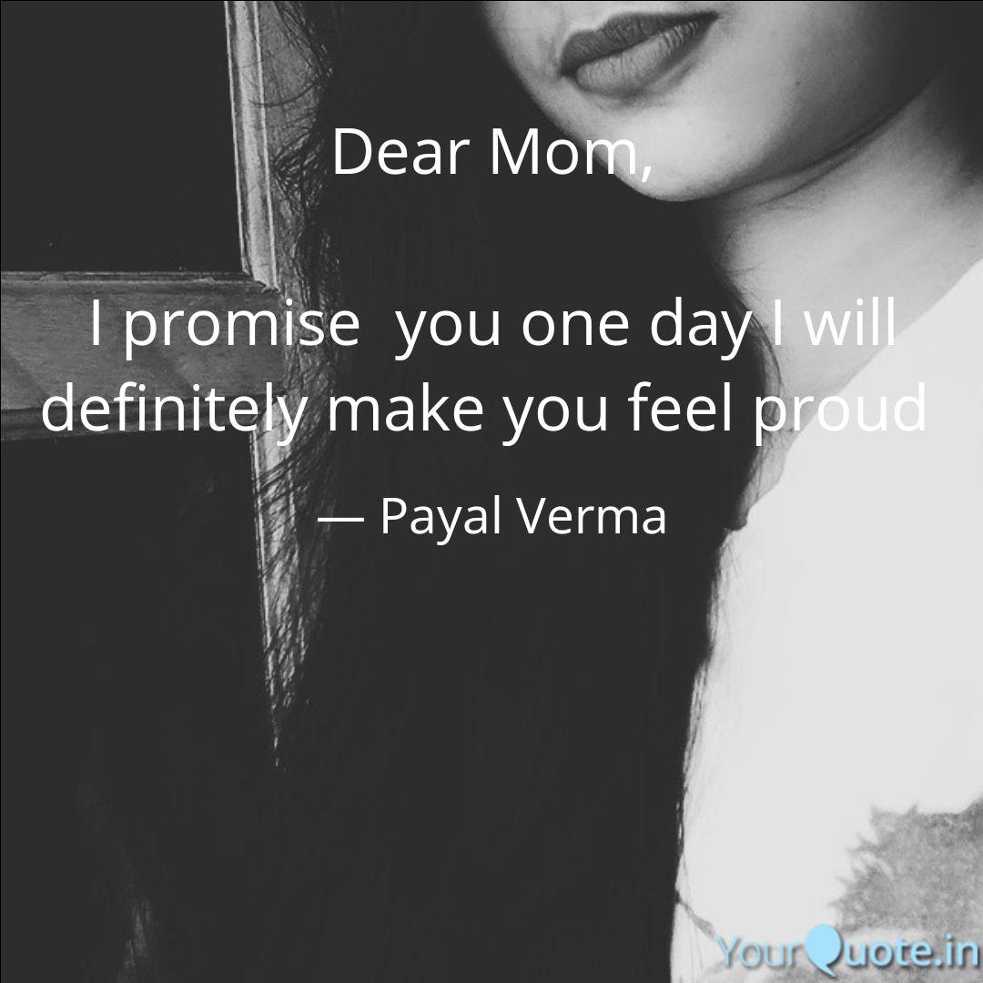 Dear Mom I Promise You Quotes Writings By Payal Verma Yourquote