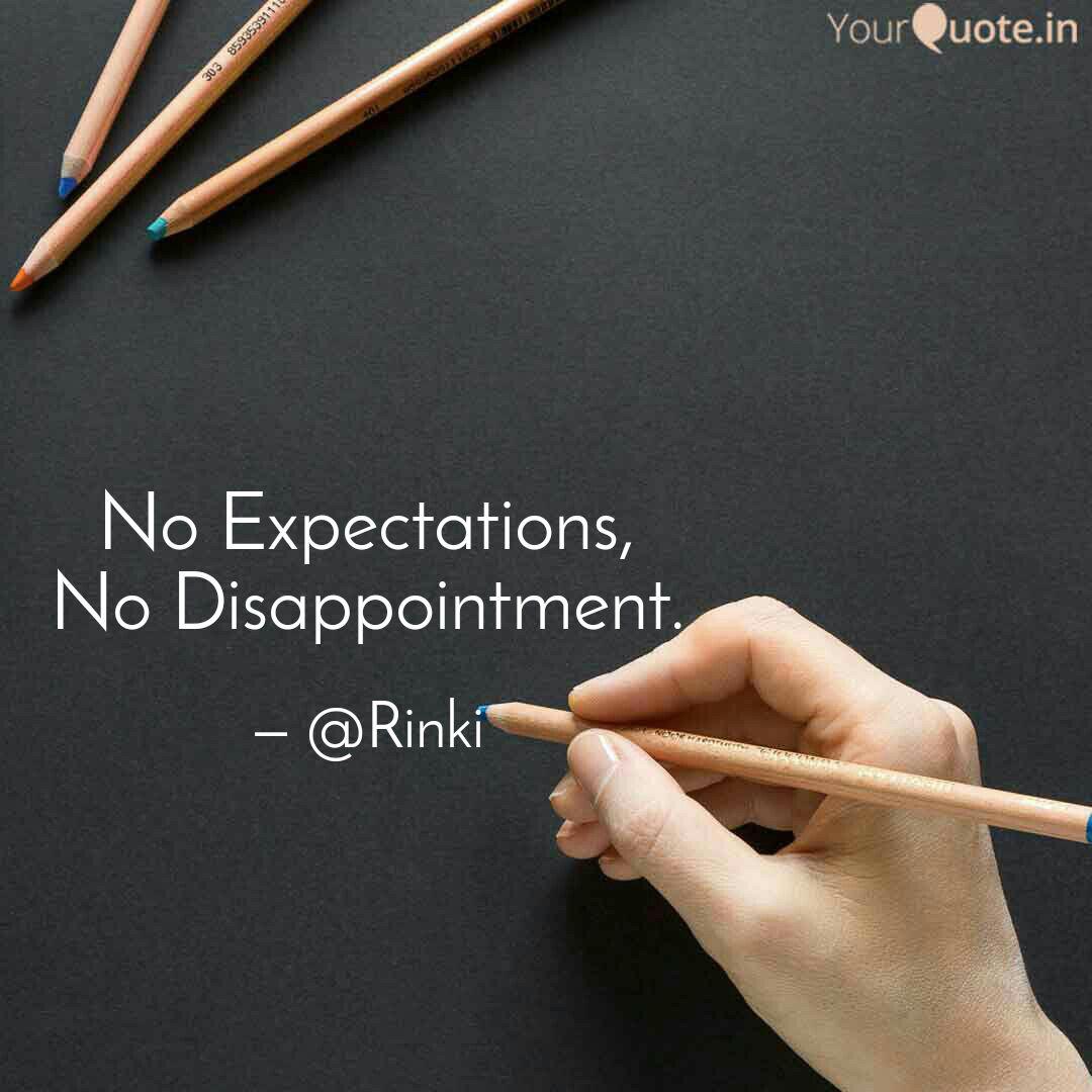 No Expectations No Disap Quotes Writings By Namita Agarwal Yourquote
