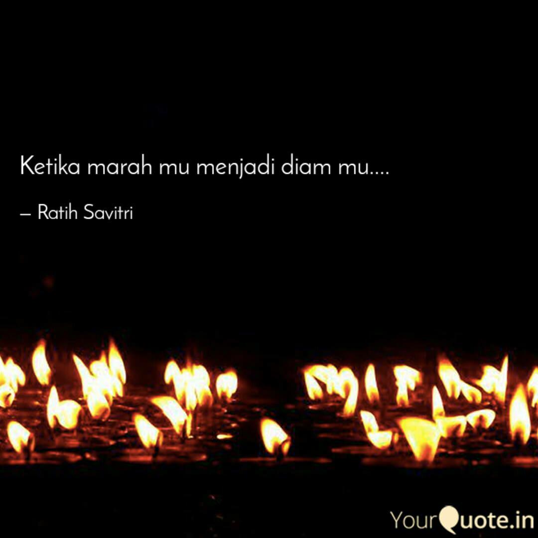 Ketika Marah Mu Menjadi D Quotes Writings By Ratih Savitri Yourquote